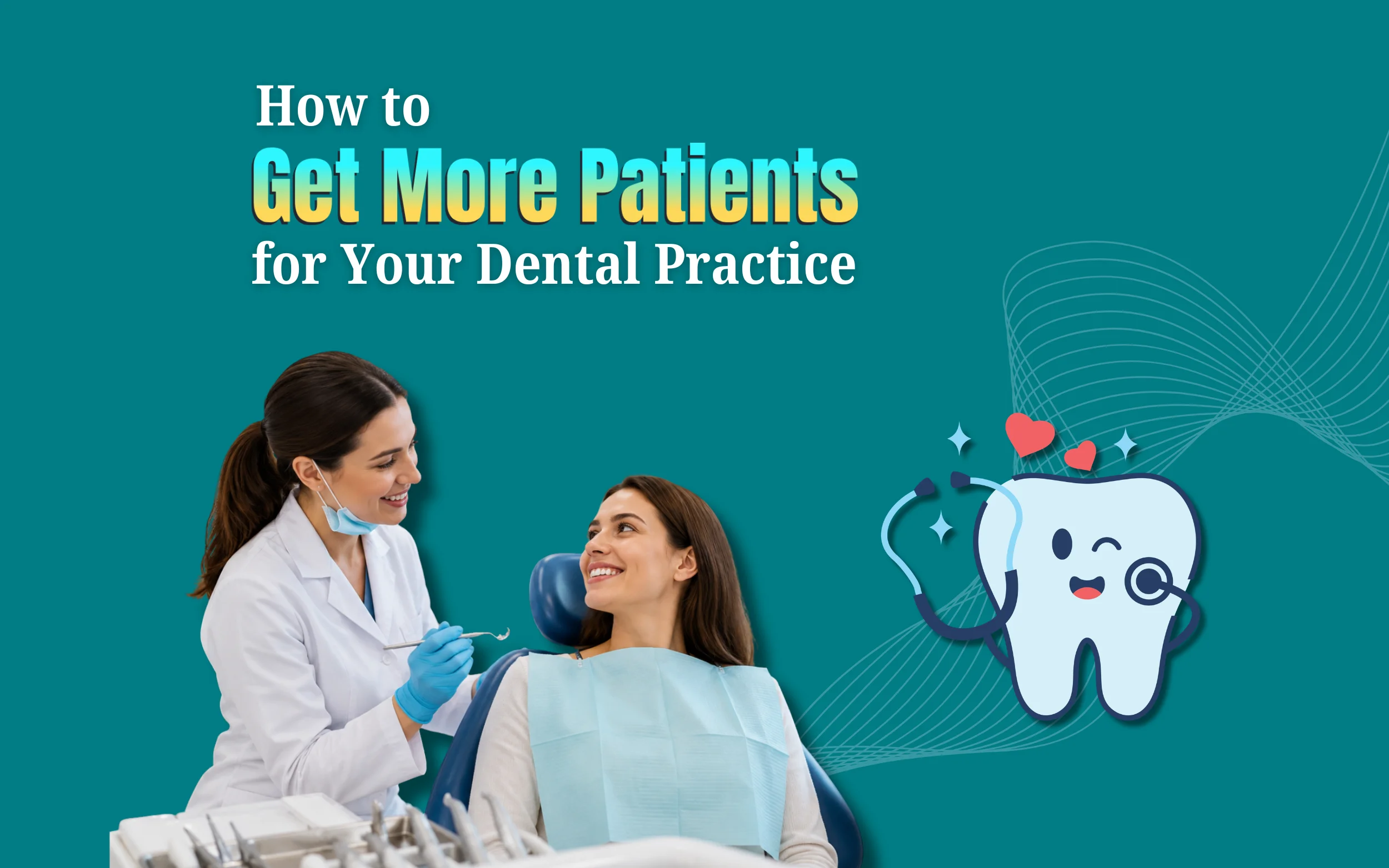 how to get more dental patients